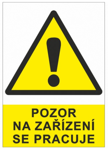 Pozor na zařízení se pracuje , samolepka A4